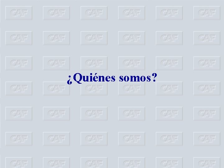 ¿Quiénes somos? 