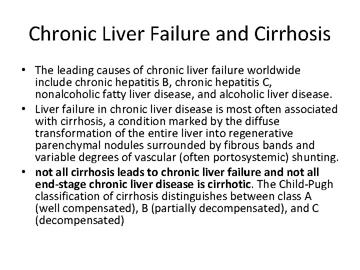 Chronic Liver Failure and Cirrhosis • The leading causes of chronic liver failure worldwide