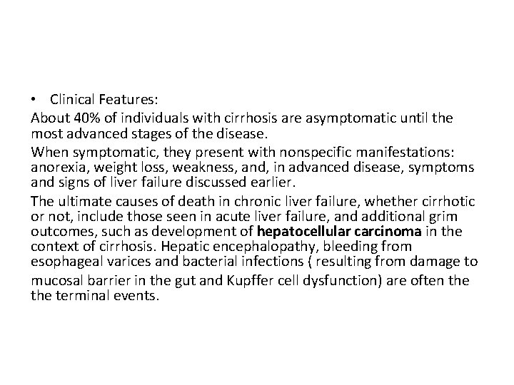  • Clinical Features: About 40% of individuals with cirrhosis are asymptomatic until the