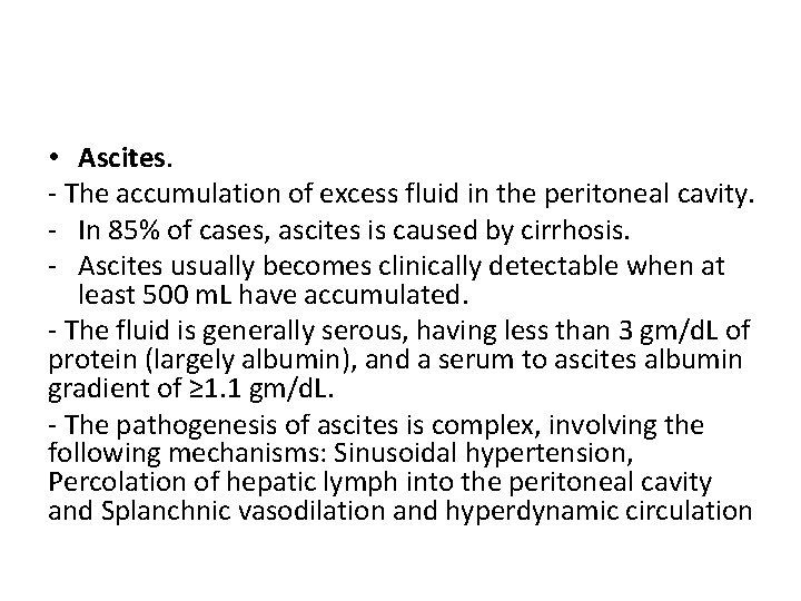  • Ascites. - The accumulation of excess fluid in the peritoneal cavity. -