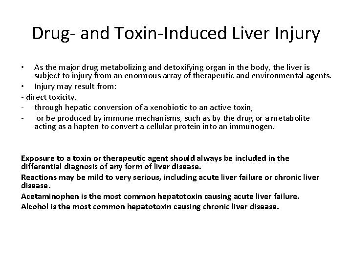 Drug- and Toxin-Induced Liver Injury As the major drug metabolizing and detoxifying organ in