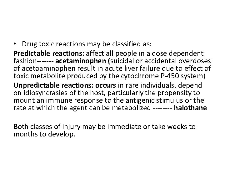  • Drug toxic reactions may be classified as: Predictable reactions: affect all people