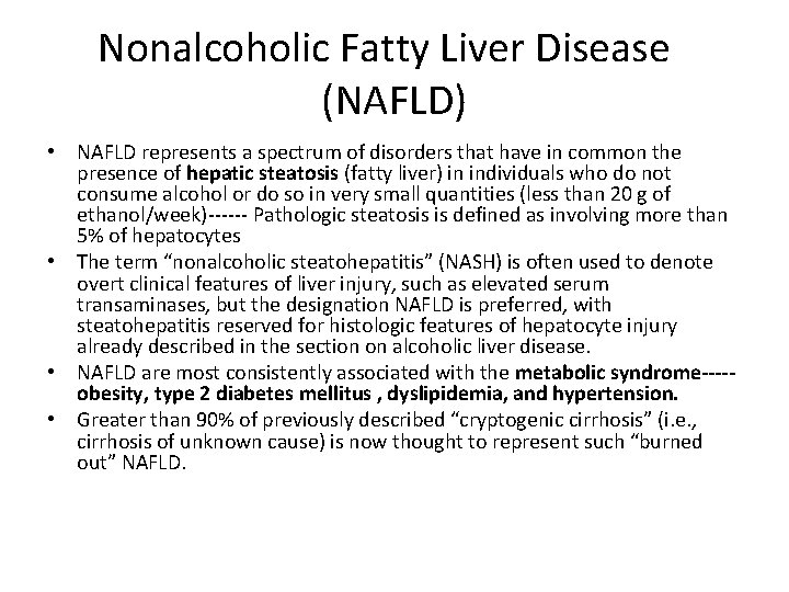 Nonalcoholic Fatty Liver Disease (NAFLD) • NAFLD represents a spectrum of disorders that have