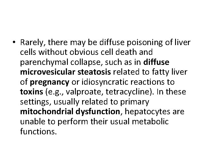  • Rarely, there may be diffuse poisoning of liver cells without obvious cell
