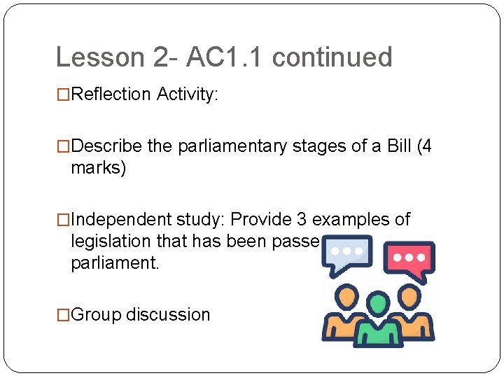 Lesson 2 - AC 1. 1 continued �Reflection Activity: �Describe the parliamentary stages of