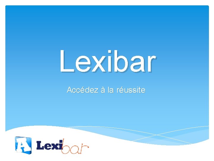 Lexibar Accédez à la réussite 