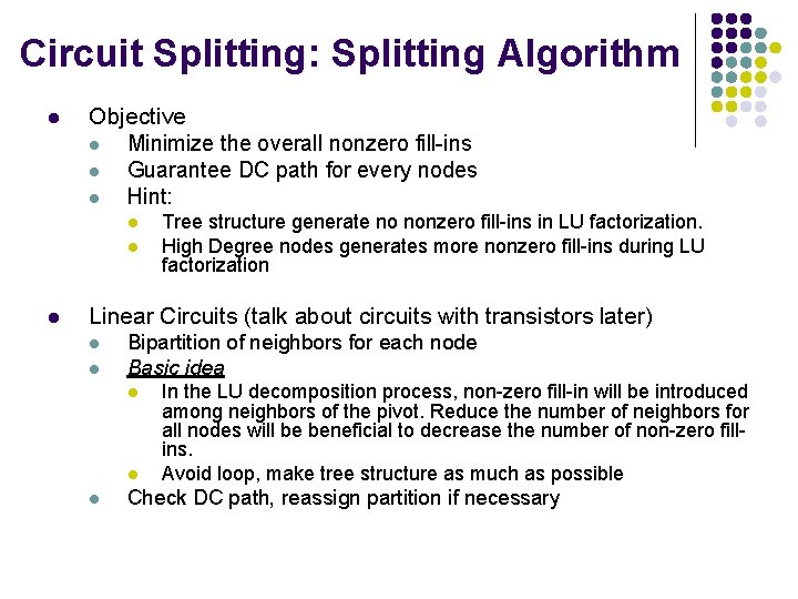 Circuit Splitting: Splitting Algorithm l Objective l Minimize the overall nonzero fill-ins l Guarantee