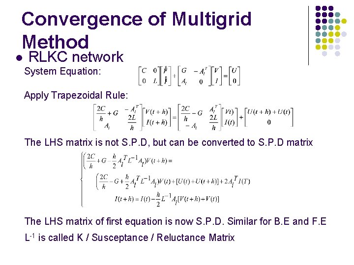 Convergence of Multigrid Method l RLKC network System Equation: Apply Trapezoidal Rule: The LHS