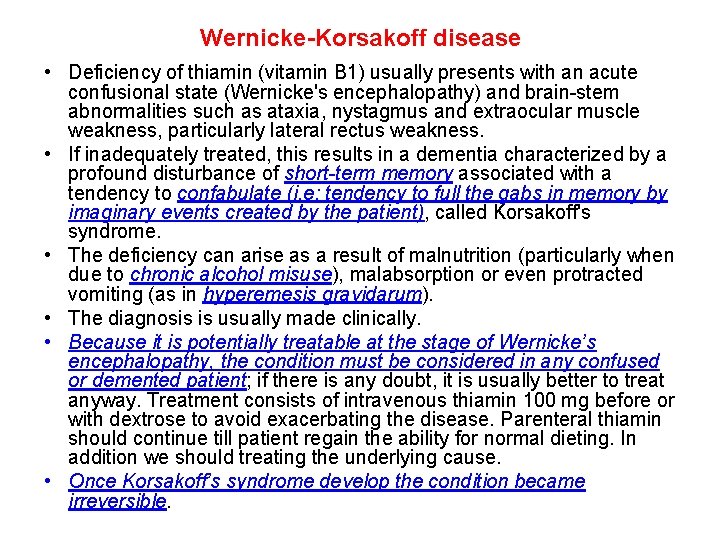 Wernicke-Korsakoff disease • Deficiency of thiamin (vitamin B 1) usually presents with an acute