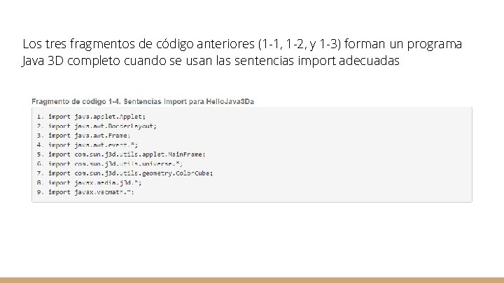 Los tres fragmentos de código anteriores (1 -1, 1 -2, y 1 -3) forman