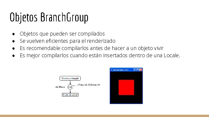 Objetos Branch. Group ● ● Objetos que pueden ser compilados Se vuelven eficientes para