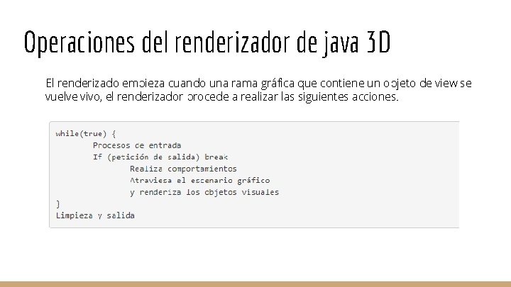 Operaciones del renderizador de java 3 D El renderizado empieza cuando una rama gráfica