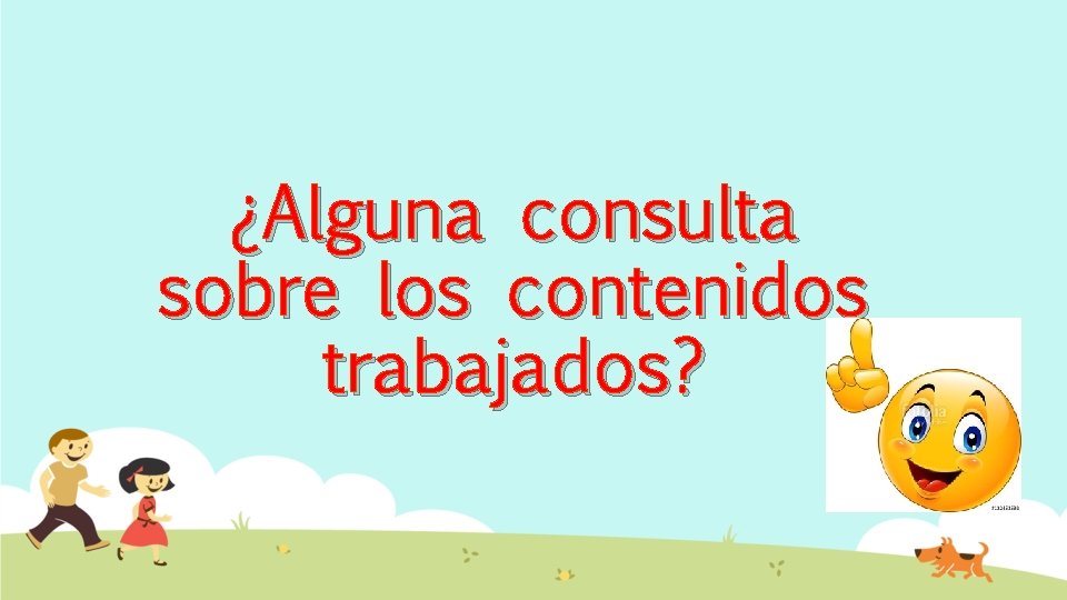 ¿Alguna consulta sobre los contenidos trabajados? 