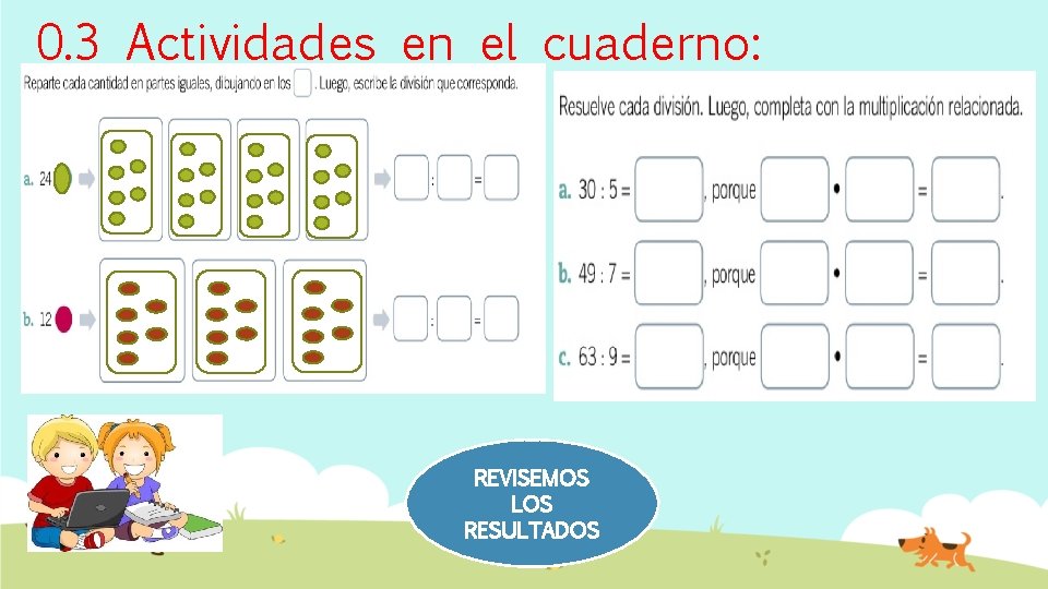 0. 3 Actividades en el cuaderno: REVISEMOS LOS RESULTADOS 