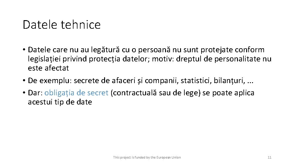 Datele tehnice • Datele care nu au legătură cu o persoană nu sunt protejate