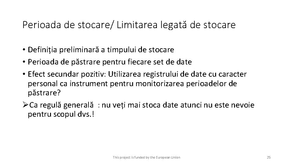 Perioada de stocare/ Limitarea legată de stocare • Definiția preliminară a timpului de stocare