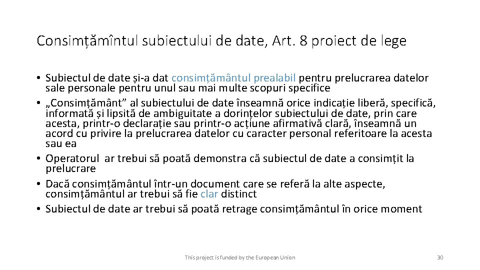 Consimțămîntul subiectului de date, Art. 8 proiect de lege • Subiectul de date și-a