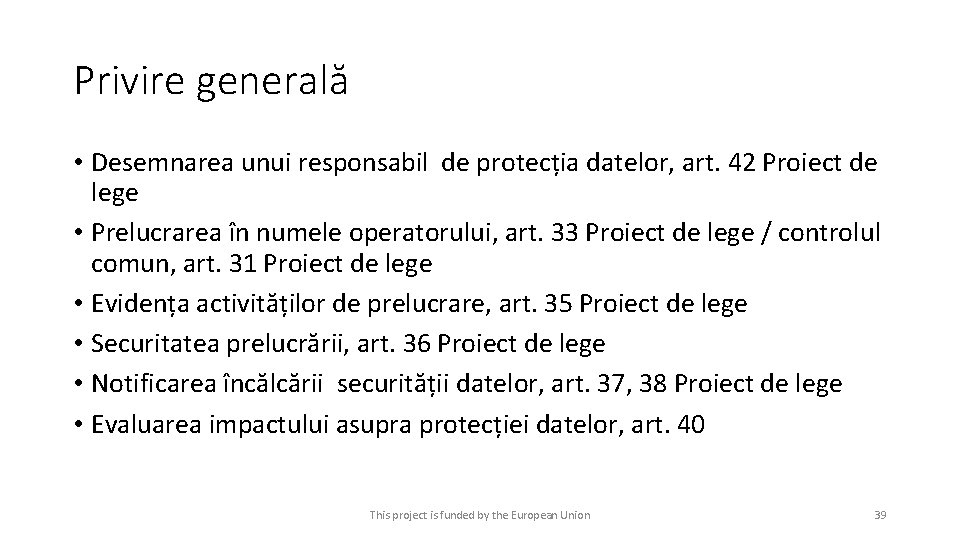 Privire generală • Desemnarea unui responsabil de protecția datelor, art. 42 Proiect de lege