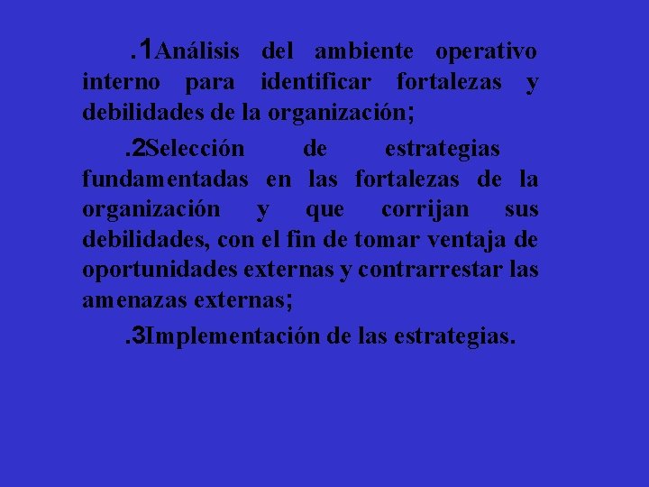  . 1 Análisis del ambiente operativo interno para identificar fortalezas y debilidades de