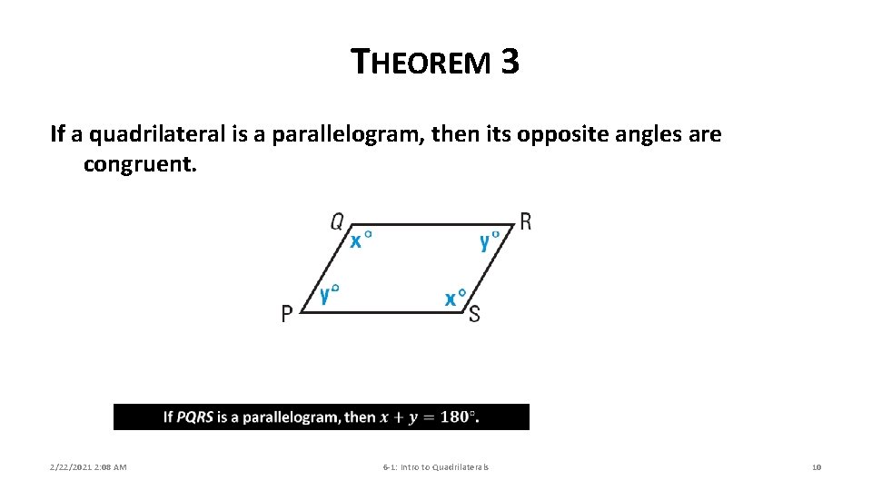 THEOREM 3 If a quadrilateral is a parallelogram, then its opposite angles are congruent.