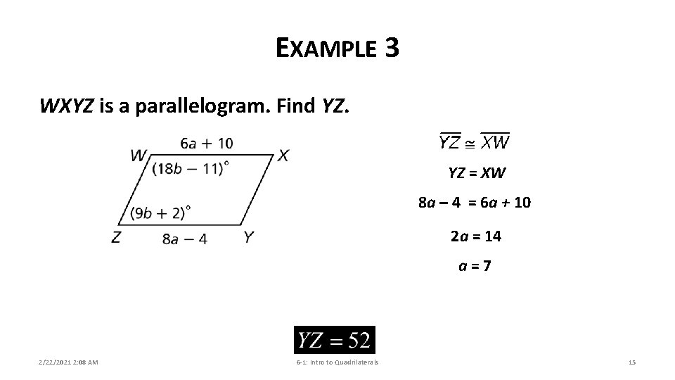 EXAMPLE 3 WXYZ is a parallelogram. Find YZ. YZ = XW 8 a –