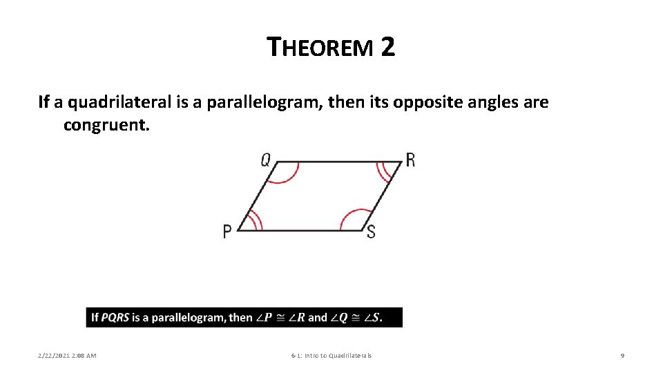 THEOREM 2 If a quadrilateral is a parallelogram, then its opposite angles are congruent.