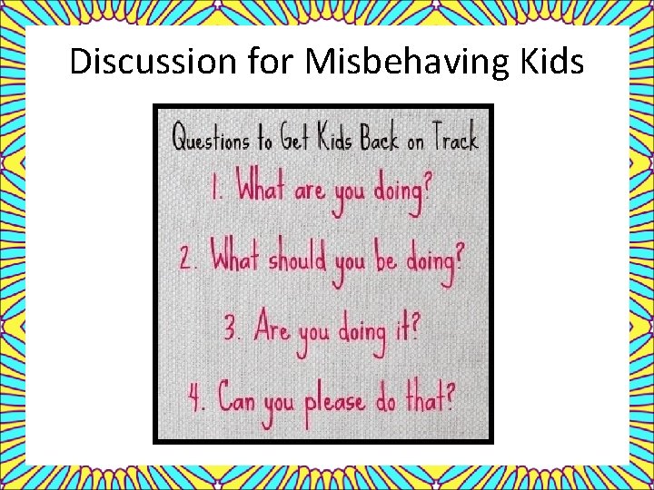 Discussion for Misbehaving Kids 