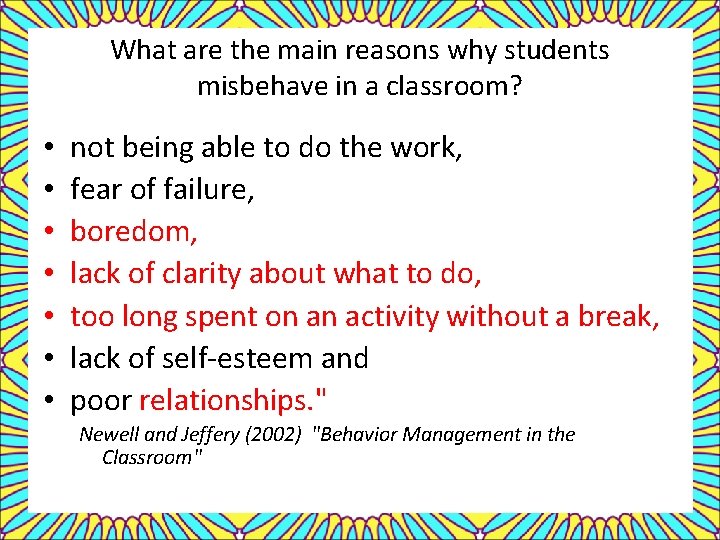 What are the main reasons why students misbehave in a classroom? • • not