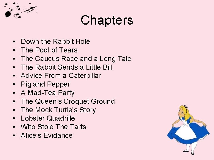 Chapters • • • Down the Rabbit Hole The Pool of Tears The Caucus