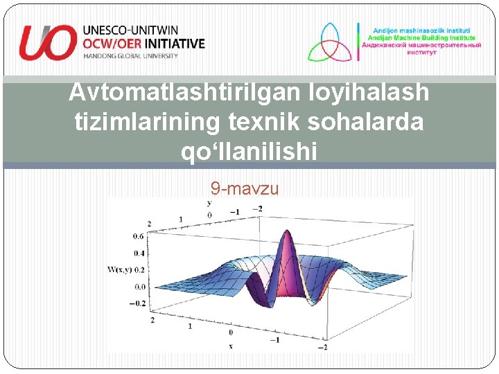 Avtomatlashtirilgan loyihalash tizimlarining texnik sohalarda qo‘llanilishi 9 -mavzu 