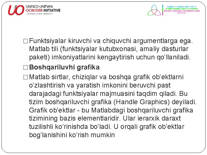 � Funktsiyalar kiruvchi va chiquvchi argumentlarga ega. Matlab tili (funktsiyalar kutubxonasi, amaliy dasturlar paketi)