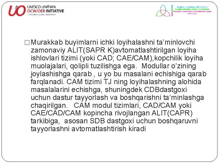 � Murakkab buyimlarni ichki loyihalashni ta’minlovchi zamonaviy ALIT(SAPR K)avtomatlashtirilgan loyiha ishlovlari tizimi (yoki CAD;