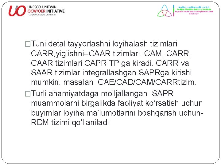 �TJni detal tayyorlashni loyihalash tizimlari CARR, yig’ishni–CAAR tizimlari. CAM, CARR, CAAR tizimlari CAPR TP