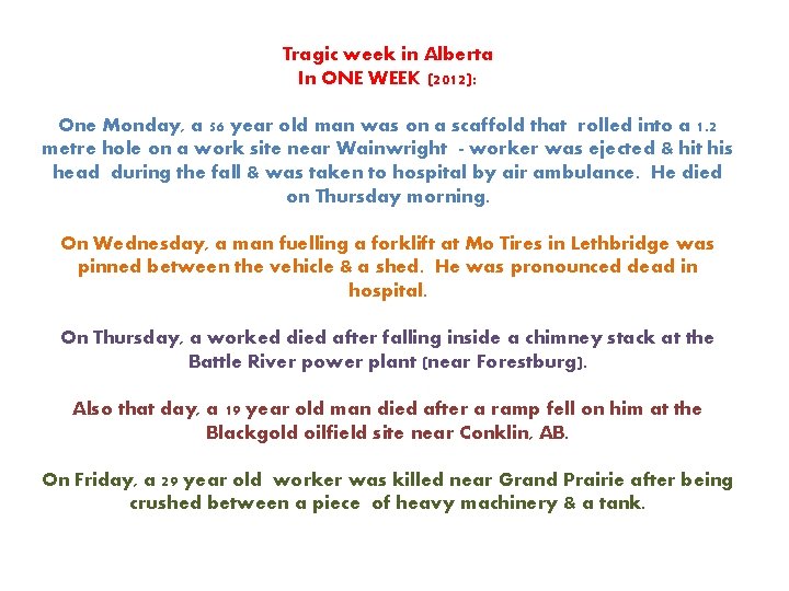 Tragic week in Alberta In ONE WEEK (2012): One Monday, a 56 year old