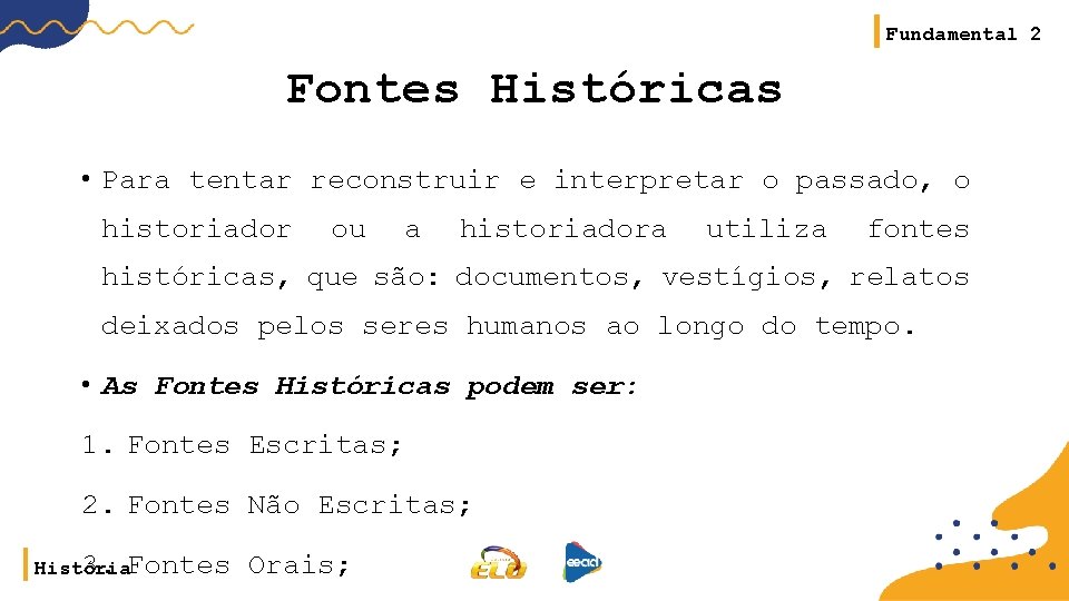 HISTRIA Fontes Histricas Keli Ferraz Rodrigues 6 ano