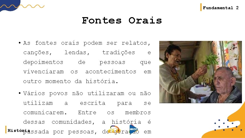 HISTRIA Fontes Histricas Keli Ferraz Rodrigues 6 ano