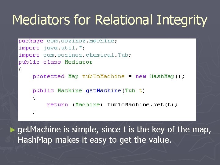 Mediators for Relational Integrity ► get. Machine is simple, since t is the key