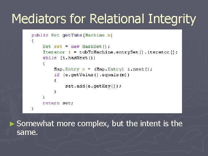 Mediators for Relational Integrity ► Somewhat same. more complex, but the intent is the