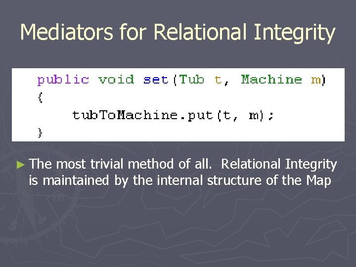 Mediators for Relational Integrity ► The most trivial method of all. Relational Integrity is