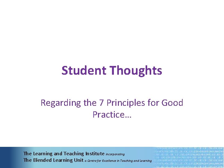 Student Thoughts Regarding the 7 Principles for Good Practice… The Learning and Teaching Institute