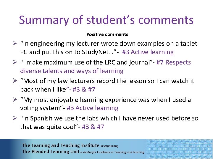 Summary of student’s comments Positive comments Ø “In engineering my lecturer wrote down examples
