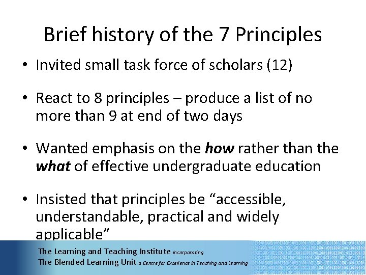 Brief history of the 7 Principles • Invited small task force of scholars (12)