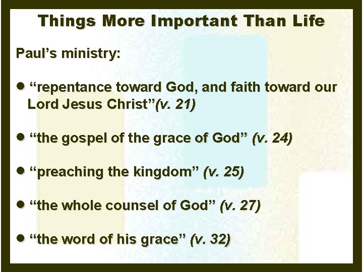 Things More Important Than Life Paul’s ministry: · “repentance toward God, and faith toward