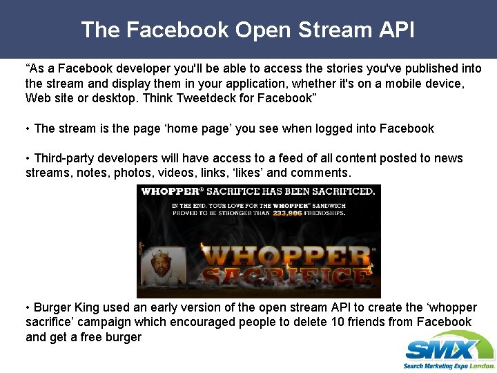 The Facebook Open Stream API “As a Facebook developer you'll be able to access