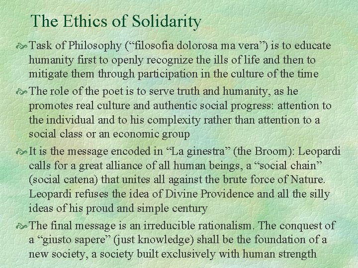The Ethics of Solidarity Task of Philosophy (“filosofia dolorosa ma vera”) is to educate