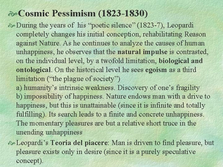  Cosmic Pessimism (1823 -1830) During the years of his “poetic silence” (1823 -7),