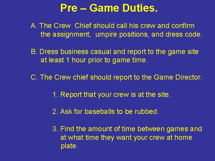 Pre – Game Duties. A. The Crew Chief should call his crew and confirm