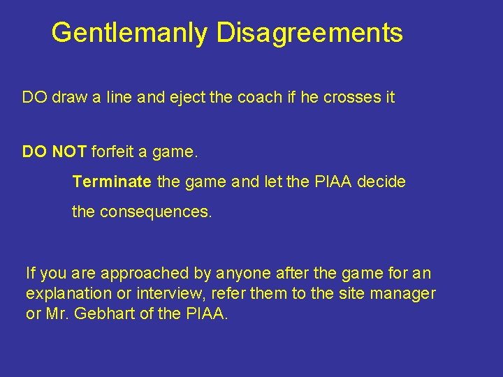 Gentlemanly Disagreements DO draw a line and eject the coach if he crosses it