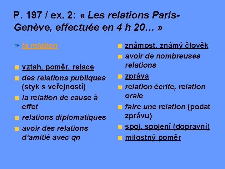 P. 197 / ex. 2: « Les relations Paris. Genève, effectuée en 4 h
