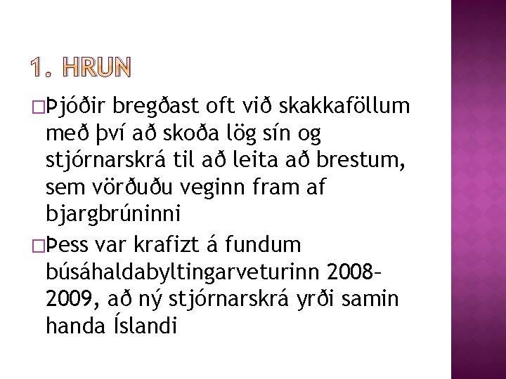 1. HRUN �Þjóðir bregðast oft við skakkaföllum með því að skoða lög sín og